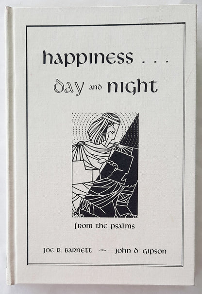 Happiness...Day and Night from the Psalms by Joe R. Barnett; John D. Gipson (Good, 1968, HC, 114 pages, Pathway Publishing)