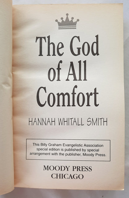 The God of All Comfort by Hannah Whitall Smith (Good, 1997, Pbk, 253 pages, Moody Press)