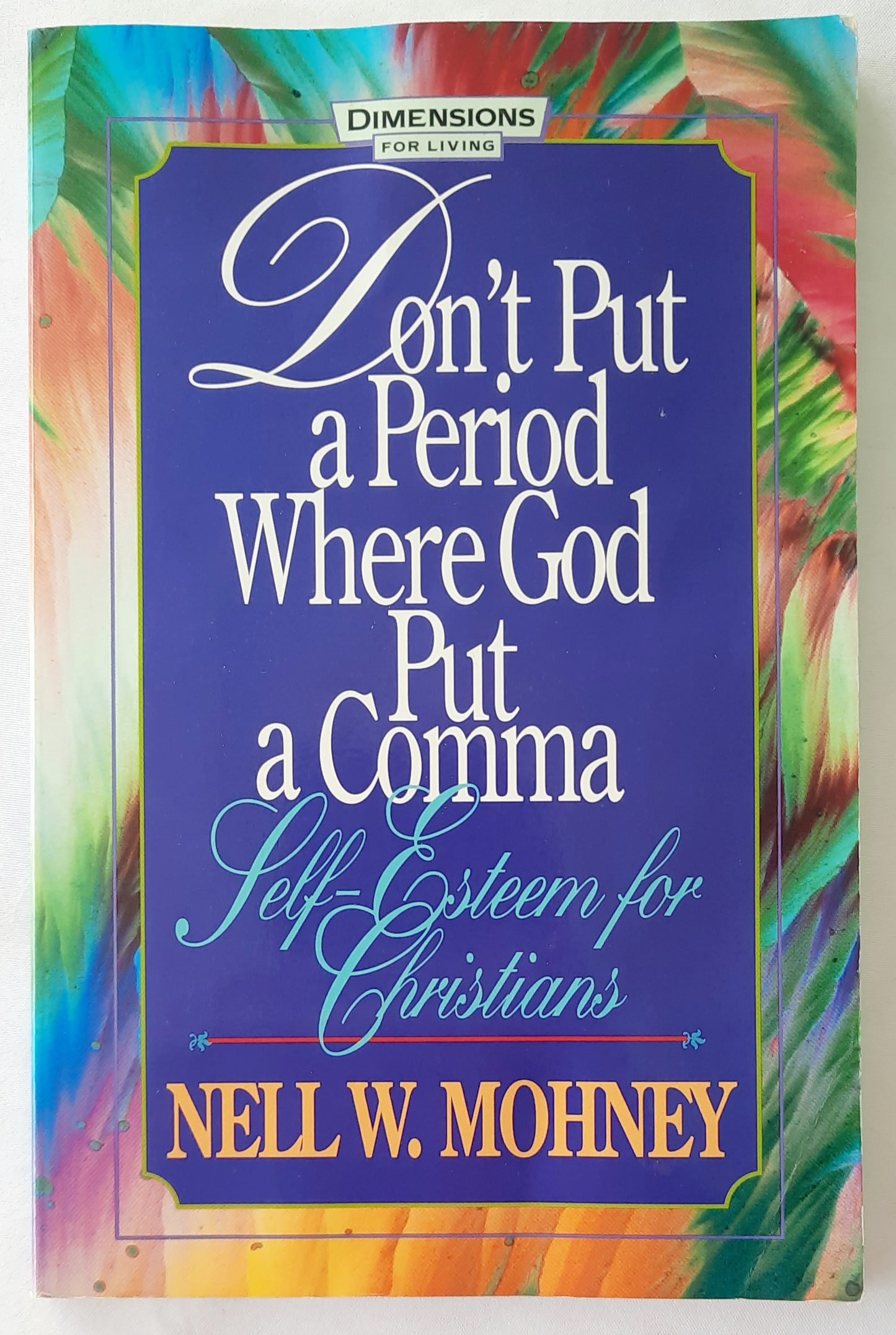 Don't Put a Period Where God Put a Comma by Nell W. Mohney (Very good, 1993, Pbk, 101 pages, Dimensions)