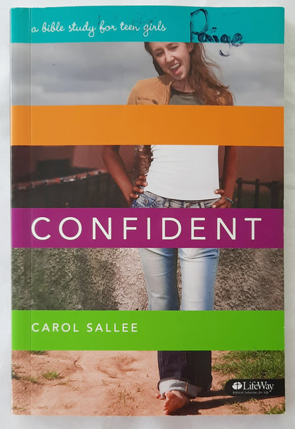 Confident: A Bible Study for Teen Girls by Carol Sallee (Good, 2014, Pbk, 119 pages, LifeWay)