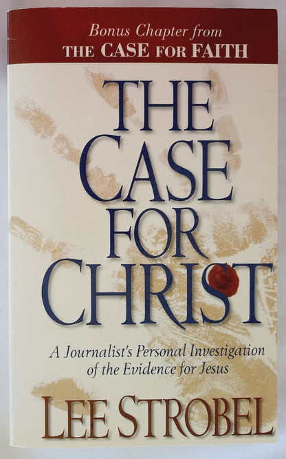 The Case for Christ: A Journalist’s Personal Investigation of the Evidence for Jesus by Lee Strobel (Good, 1998, Pbk, 416 pages, Zondervan)