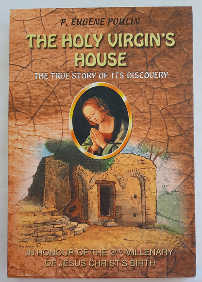 The Holy Virgin’s House: The True Story of Its Discovery by P. Eugene Poulin (Very good, 1999, Pbk, 230 pages, Arikan Yayinlari)