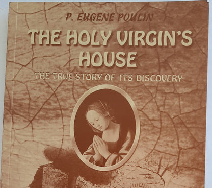 The Holy Virgin’s House: The True Story of Its Discovery by P. Eugene Poulin (Very good, 1999, Pbk, 230 pages, Arikan Yayinlari)