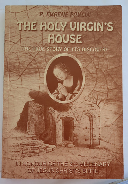 The Holy Virgin’s House: The True Story of Its Discovery by P. Eugene Poulin (Very good, 1999, Pbk, 230 pages, Arikan Yayinlari)