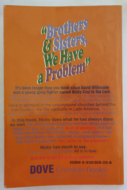 Brothers & Sisters, We Have a Problem by Nicky Cruz (Acceptable, 1988, Pbk, 190 pages, Dove Christian Books)