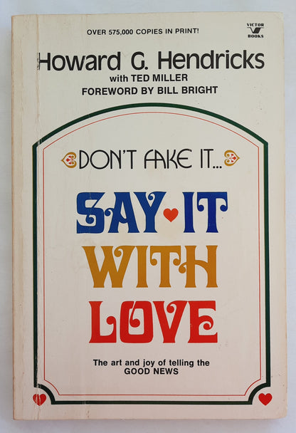 Don't Fake It...Say It with Love by Howard G. Hendricks (Good, 1979, Pbk, 143 pages, Victor Books)