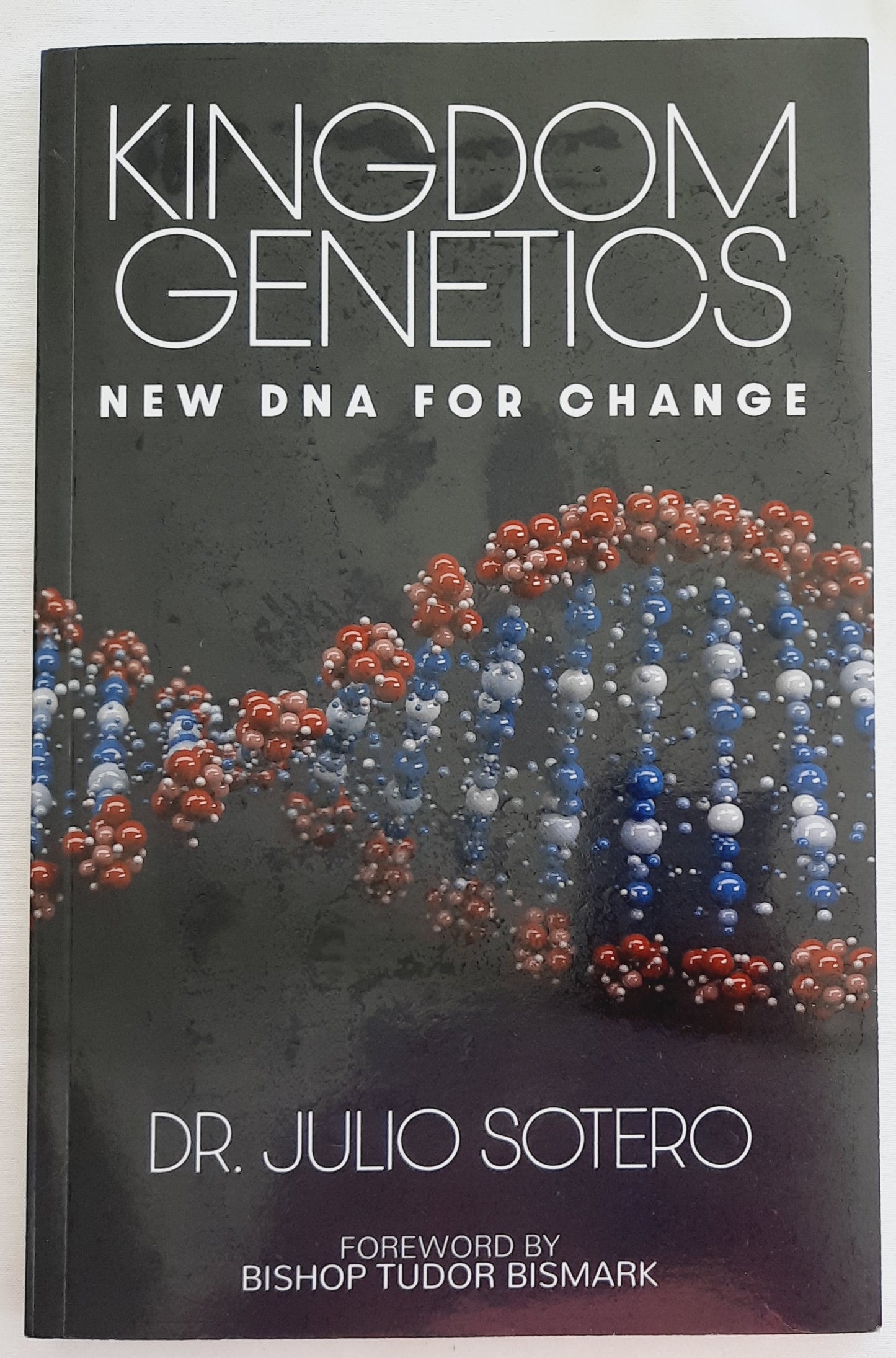 Kingdom Genetics: New DNA for Change by Julio Sotero (Very good, 2019, Pbk, 138 pages, Bridge Network)