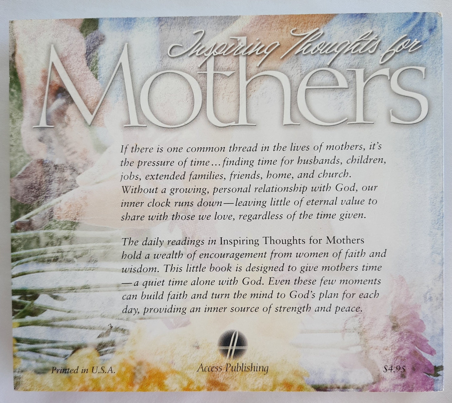 Inspiring Thoughts for Mothers compiled by Access Publishing (Very good, 2004, Pbk, 127 pages)