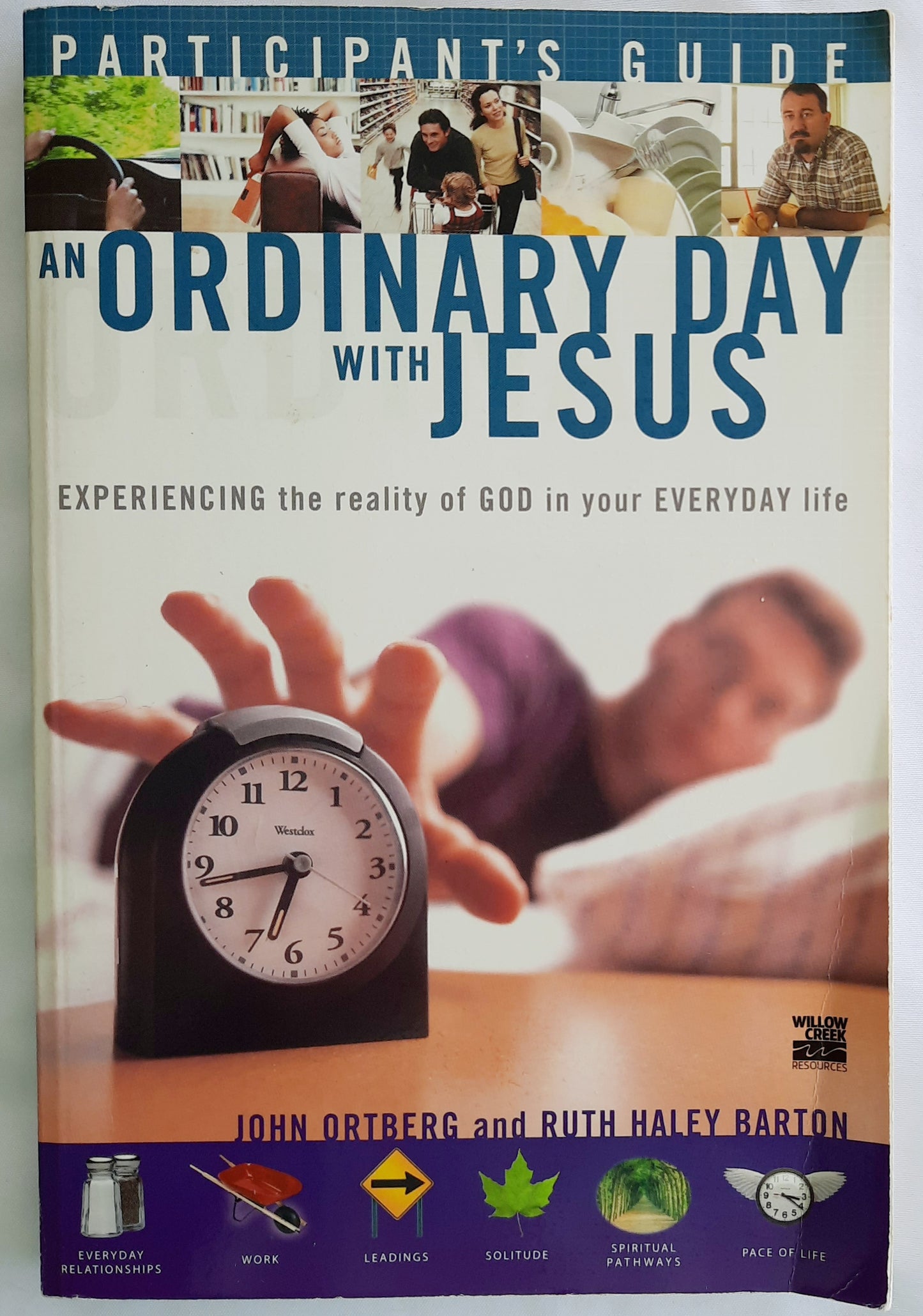 An Ordinary Day with Jesus Participant's Guide by John Ortberg; Ruth Haley Barton (Very good, 2001, Pbk, 140 pages, Willow Creek)