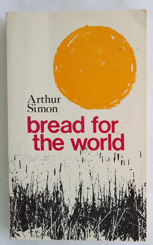 Bread for the World by Arthur Simon (Very Good, 1975, Pbk, 179 pages, Paulist Press)