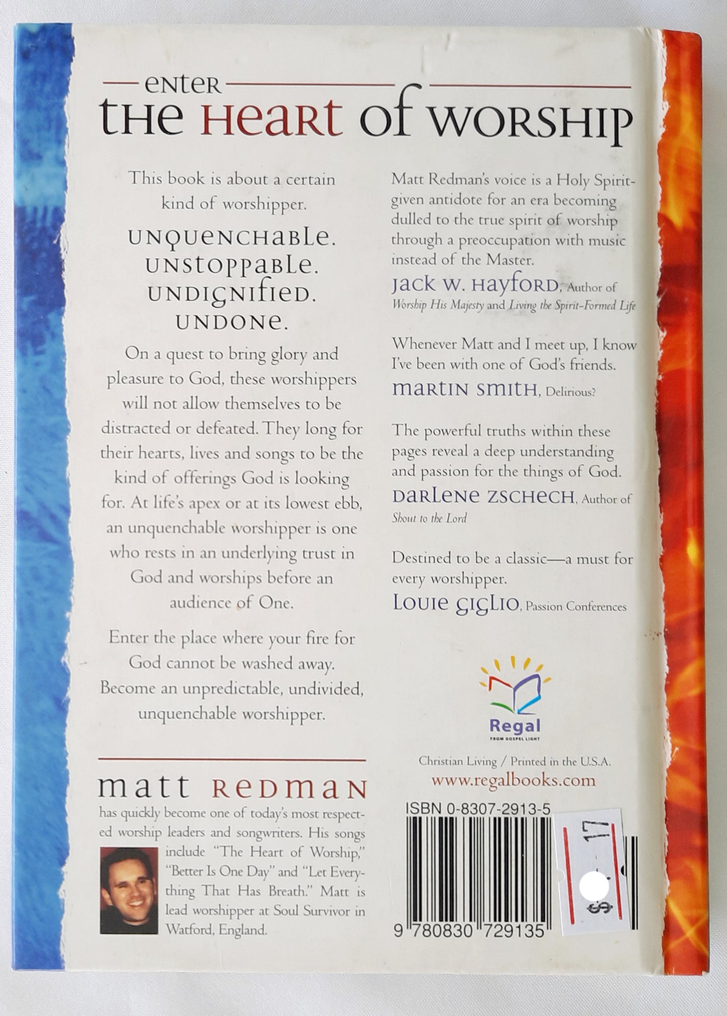 The Unquenchable Worshipper: Coming Back to the Heart of Worship by Matt Redman (Very good, 2001, HC, 126 pages, Regal)