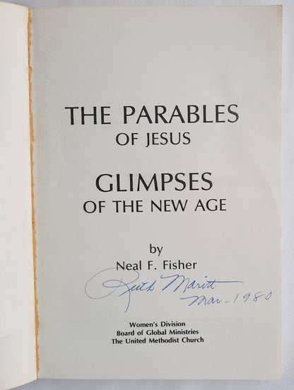 The Parables of Jesus: Glimpses of the New Age by Neal F. Fisher (Good, 1979, Pbk, 148 pages, Board of Global Ministries)