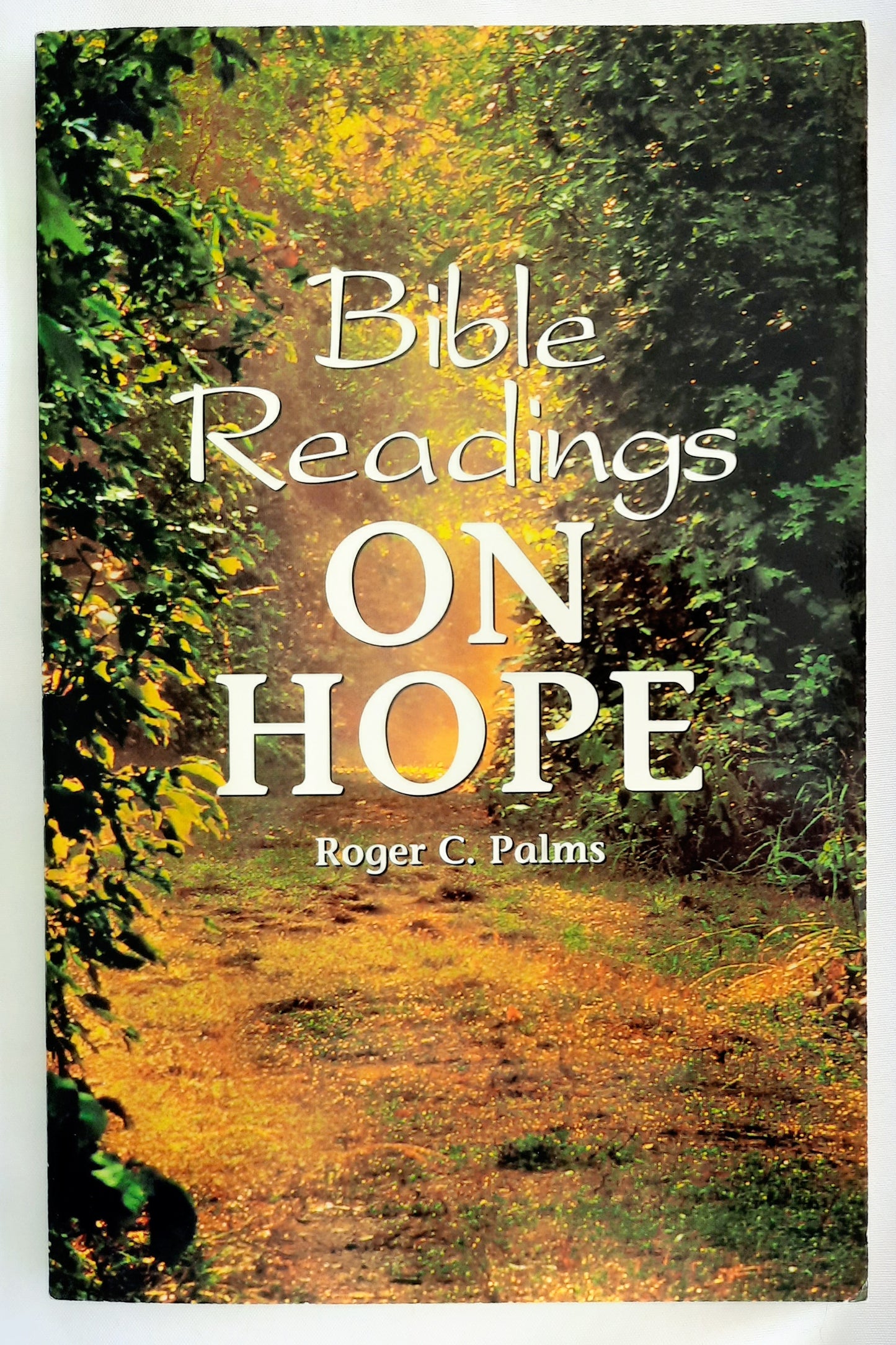 Bible Readings on Hope by Roger C. Palms (Very good,1995, Pbk,112 pages, World Wide Publications)