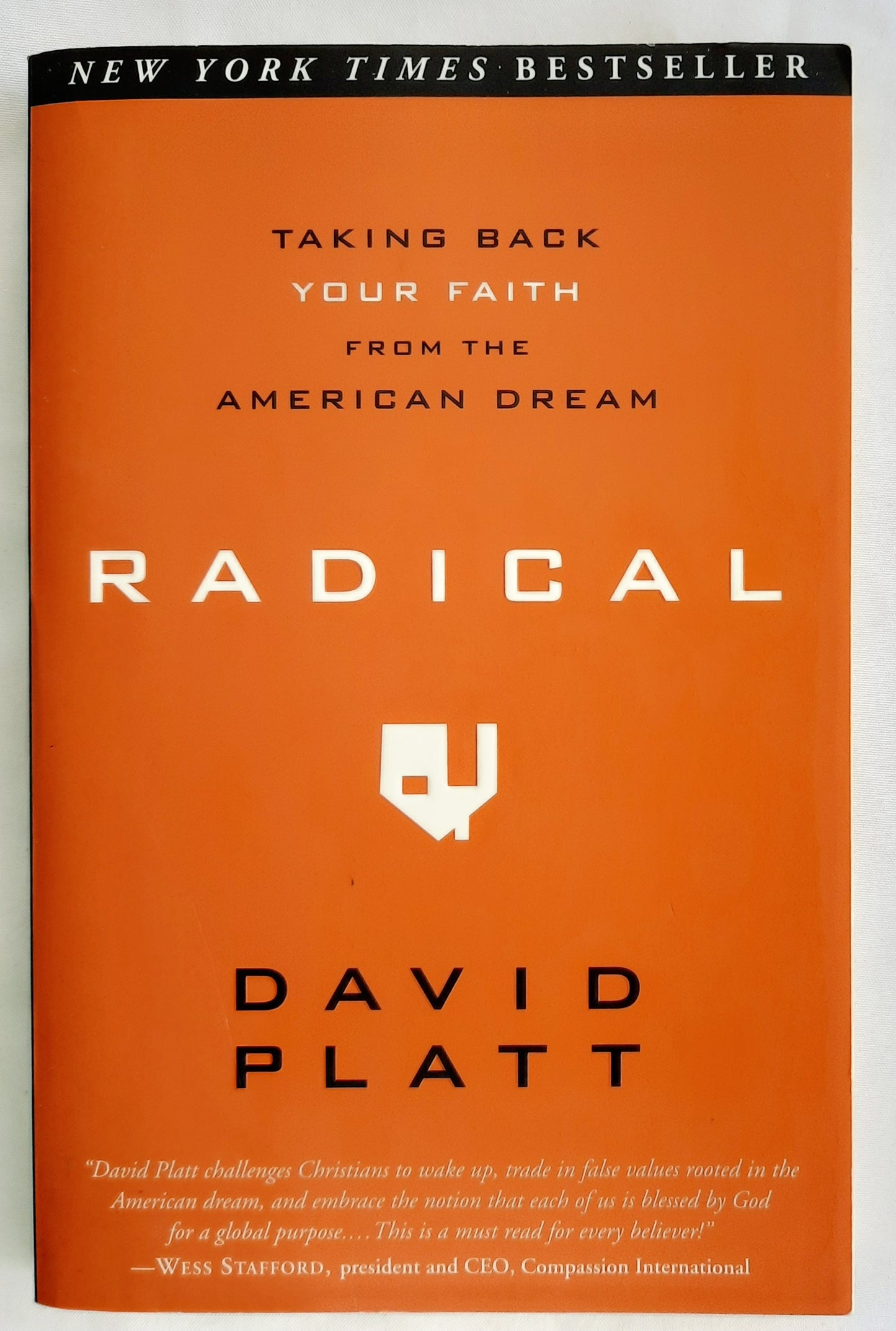 Radical: Taking Back Your Faith from the American Dream by David Platt (Very good, 2010, Pbk, 231 pages, Multnomah)