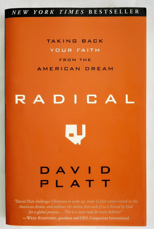 Radical: Taking Back Your Faith from the American Dream by David Platt (Very good, 2010, Pbk, 231 pages, Multnomah)