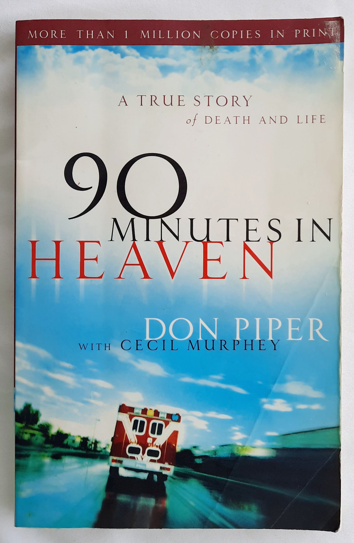 90 Minutes in Heaven by Don Piper; Cecil Murphy (Good, 2004, Pbk, 205 pages, Revell)