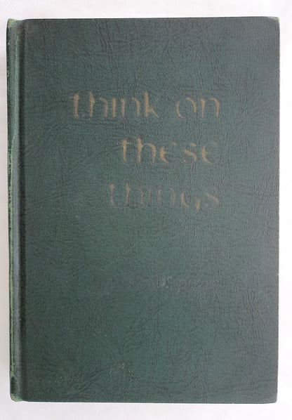 Think on These Things by Norval F. Pease (Good, 1969, HC, 379 pages, Review and Herald Publishing)