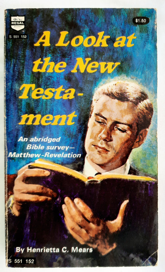 A Look at the New Testament: An Abridged Bible Survey Matthew-Revelation by Henrietta C. Mears (Very Good, 1966, Pbk, 275 pages, Regal)