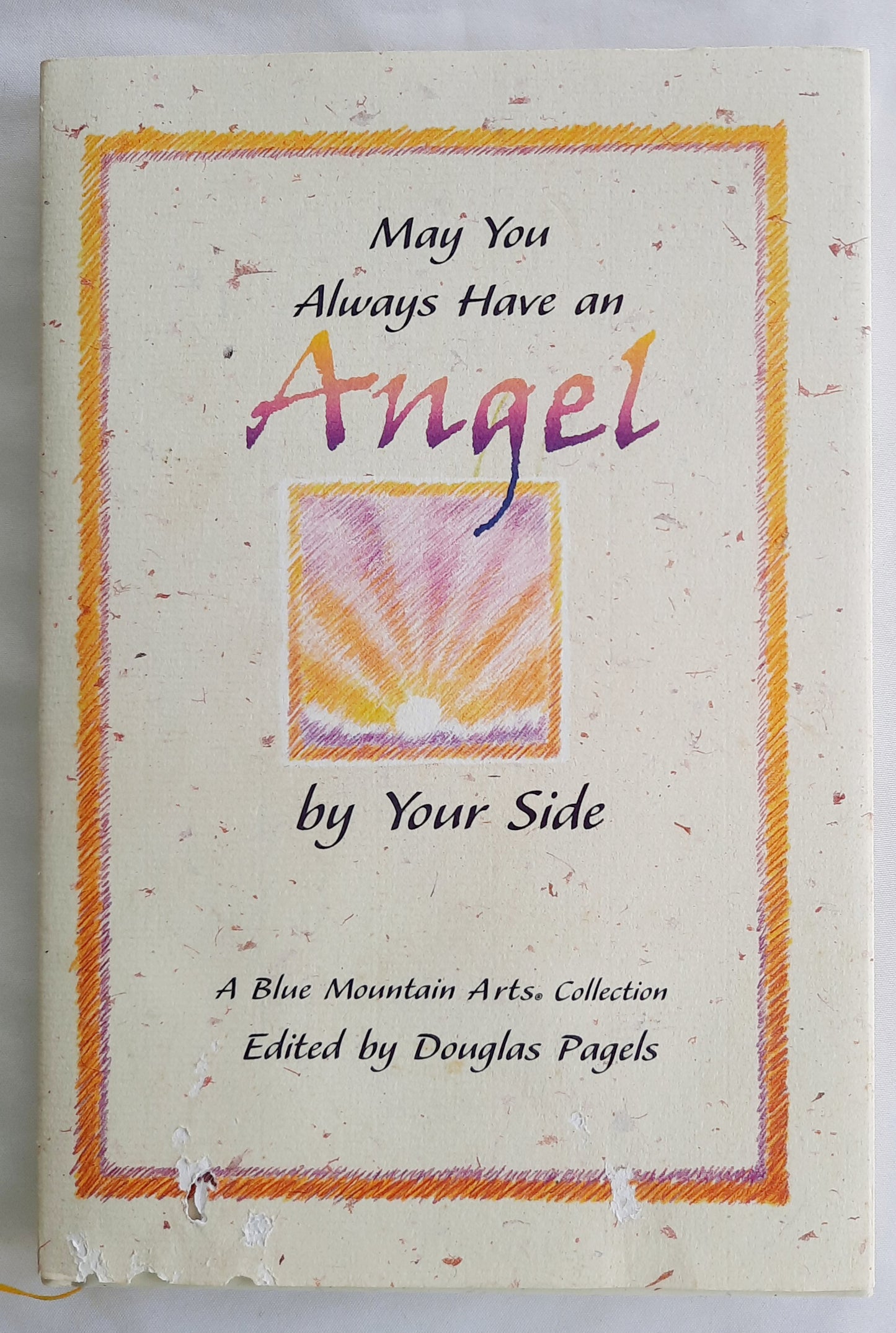 May You Always Have an Angel by Your Side by Douglas Pagels (Very good, 2001, HC, 64pages, Blue Mountain Arts)