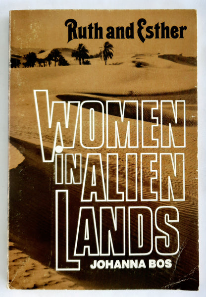 Ruth and Esther: Women in Alien Lands by Johanna Bos (Good, 1988, Pbk, 104 pages, General Board of Global Ministries)