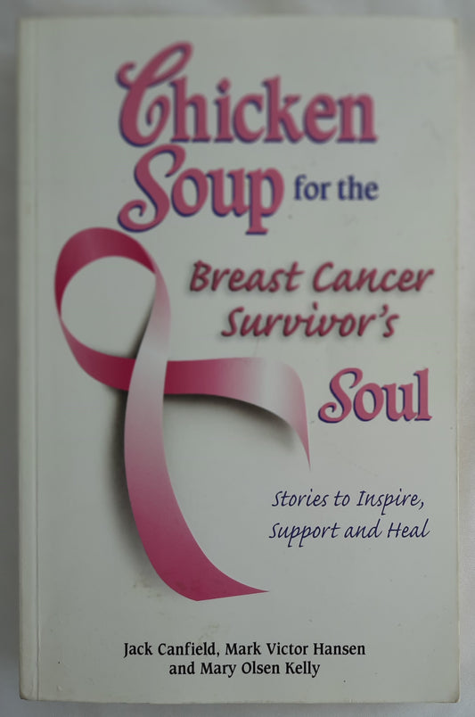 Chicken Soup for the Breast Cancer Survivor's Soul: Stories to Inspire, Support and Heal by Jack Canfield (Very good, 2006, Pbk, 285 pages, Health Communications)