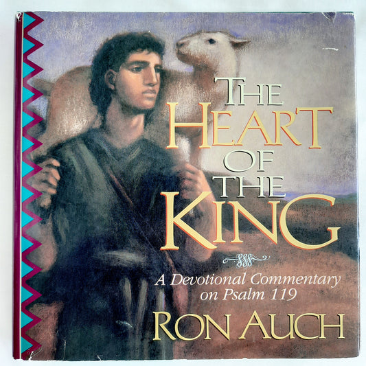 The Heart of the King: A Devotional Commentary of Psalm 119 by Ron Auch (Very good, 1995, HC, 192 pages, New Leaf Press)