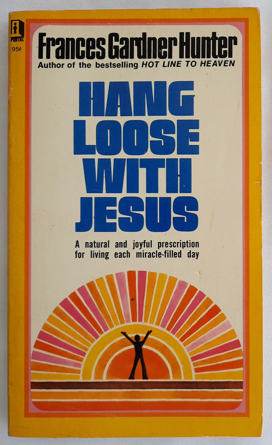 Hang Loose with Jesus by Frances Gardner Hunter (Good, 1972, Pbk, 96 pages, Warner Press)