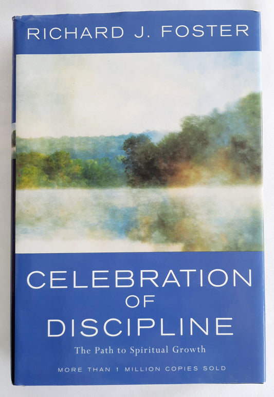 Celebration of Discipline: The Path to Spiritual Growth by Richard J. Foster (Very good, 1988, HC, 228 pages, HarperCollins)