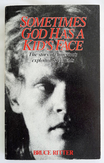 Sometimes God Has a Kid's Face by Bruce Ritter (Very good, 1988, Pbk, 121 pages, Covenant House)