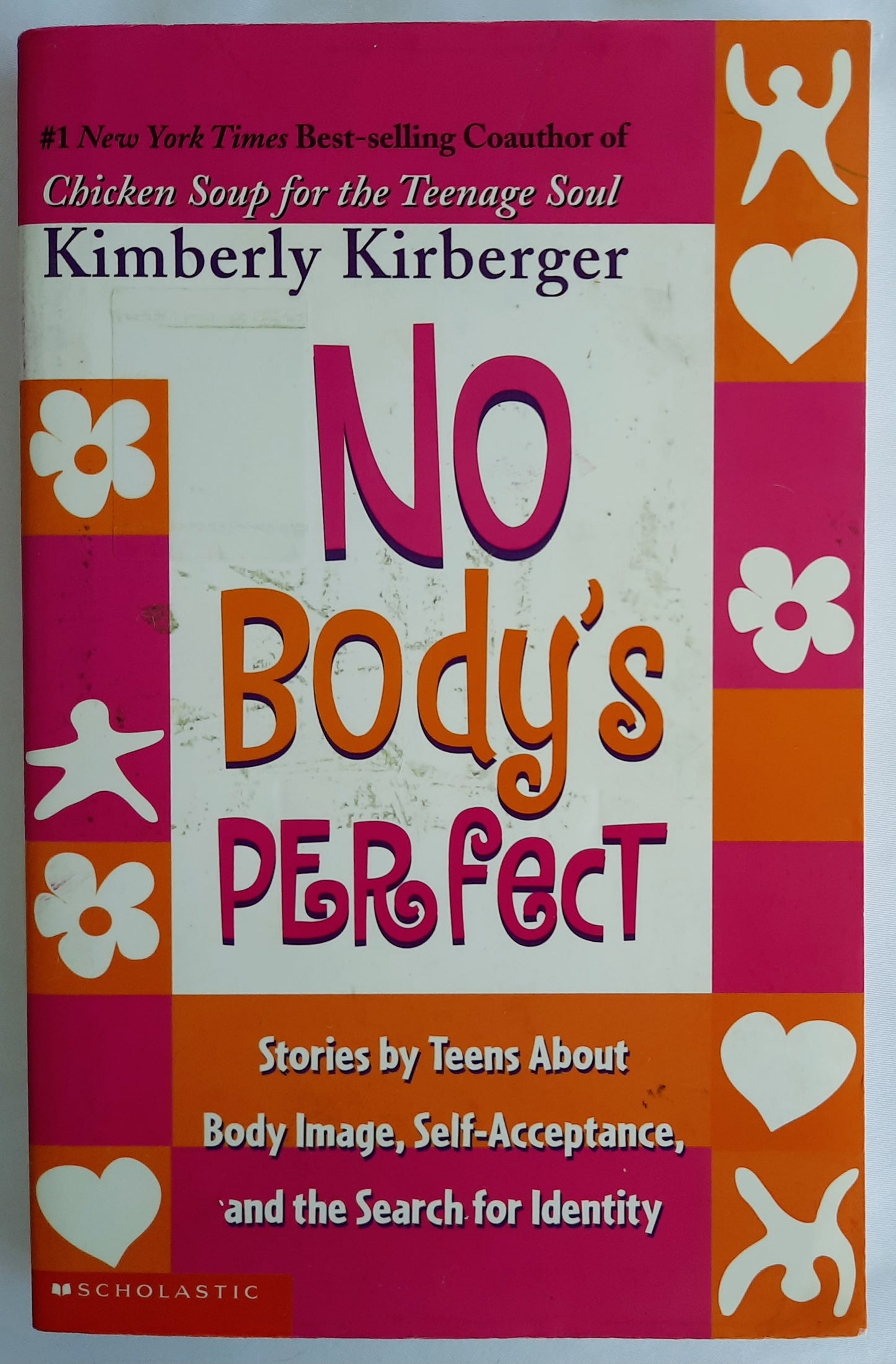 No Body's Perfect: Stories by Teens About Body Image, Self-Acceptance, and the Search for Identity by Kimberly Kirberger (Good, 2003, Pbk, 291 pages, Scholastic)