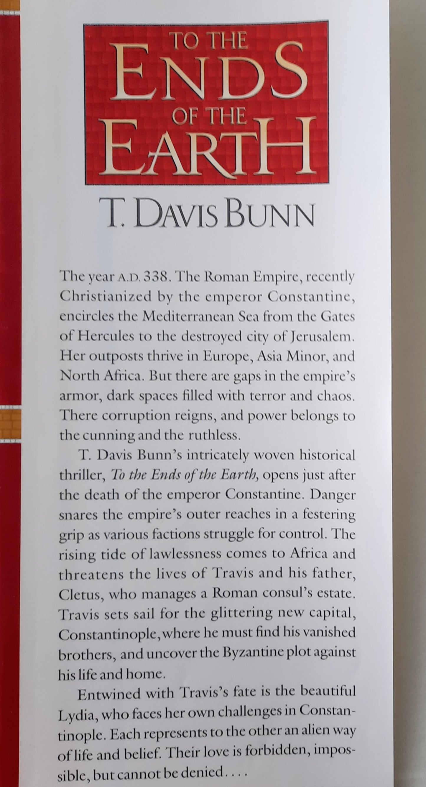 To the Ends of the Earth: A Novel of the Byzantine Empire by T. Davis Bunn (Good, HC, 1996, Thomas Nelson, 335pages)