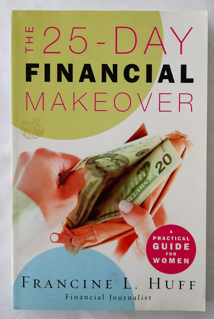 The 25-Day Financial Makeover by Francine L. Huff (Very Good, Pbk, 2004, Revell, 201 pages)