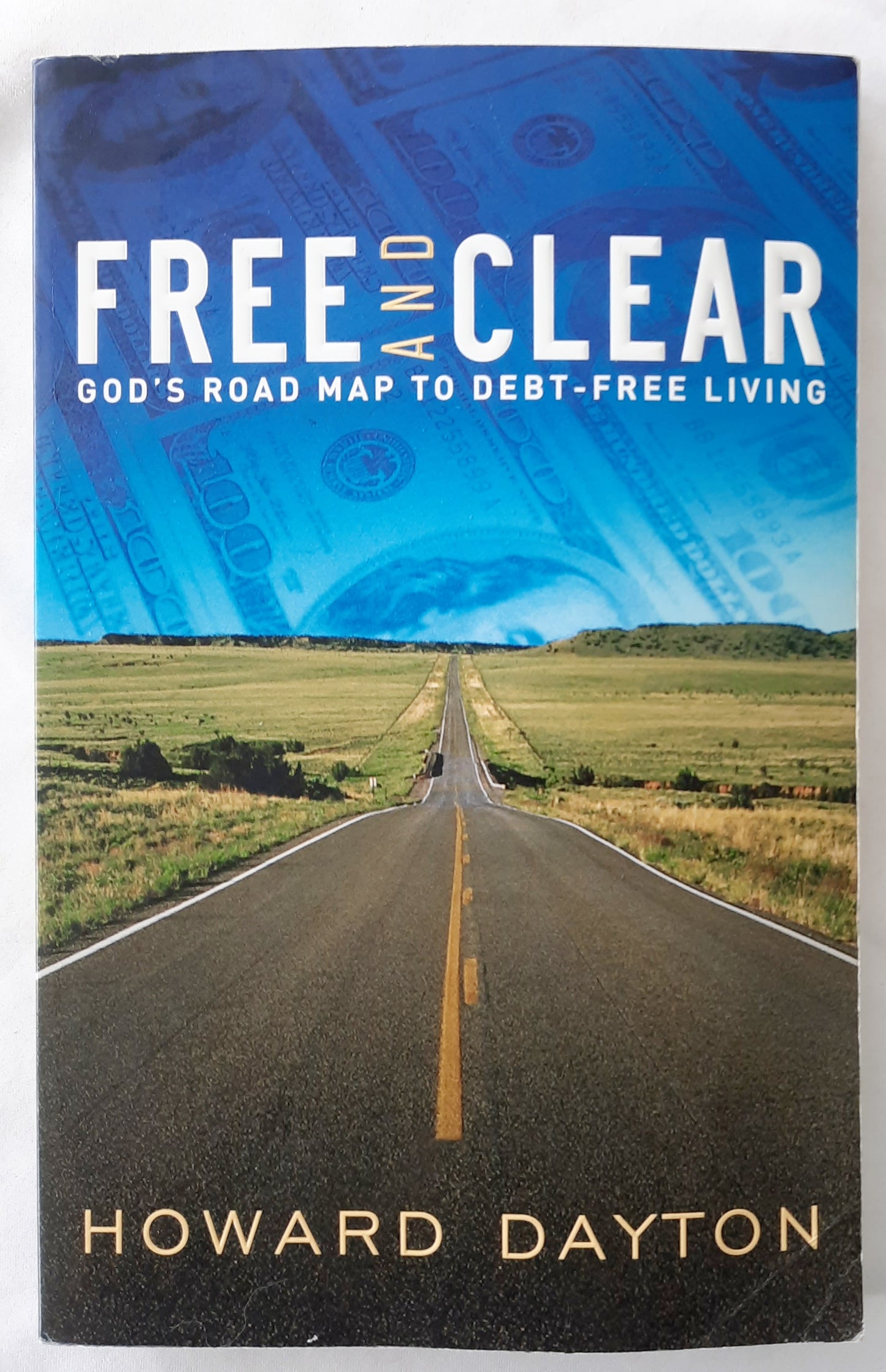 Free and Clear: God's Road to Debt-Free Living by Howard Dayton (Very Good, Pbk, 2006, Moody Publishers, 213 pages)