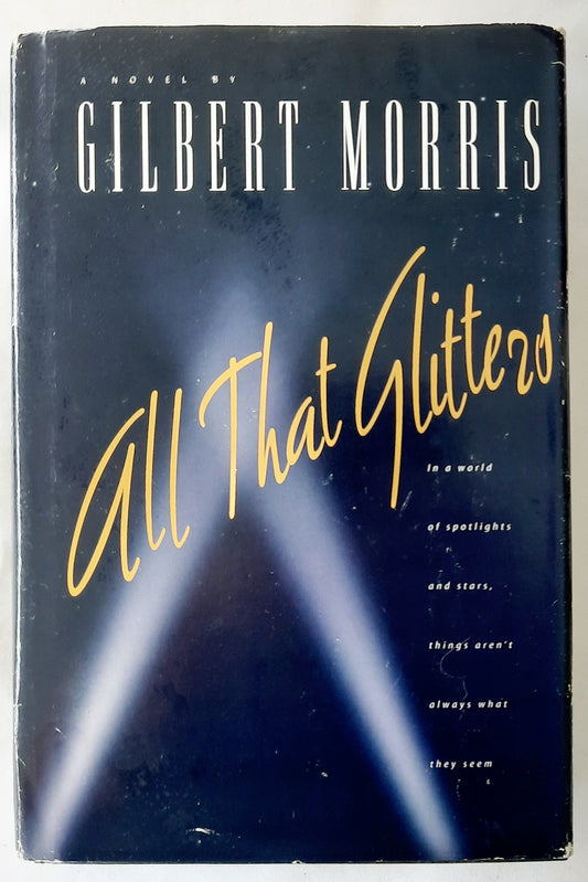 All That Glitters by Gilbert Morris (Good, 1999, HC, 368 pages, Crossings Book Club)