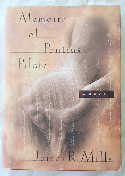 Memoirs of Pontius Pilate by James R. Mills (Very good, 2000, HC, 222 pages, Fleming H. Revell)