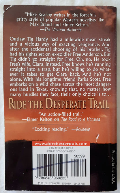 Ride the Desperate Trail by Mike Kearby (Good, 2008, Pbk, 195 pages, Dorchester Publishing)