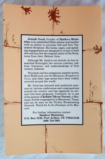 Rosh HaShanah and the Messianic Kingdom to Come by Joseph Good (Good, 1991, Pbk, 197 pages, Hatikva Ministries)