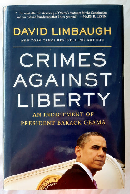 Crimes Against Liberty: An Indictment of President Barack Obama by David Limbaugh (Very good, 2010, HC, 503 pages, Regnery Pub.)