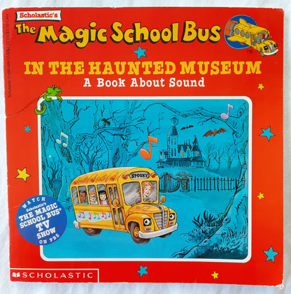 The Magic School Bus in the Haunted Museum by Joanna Cole (A Book About Sound, Good, 1995, Pbk, Scholastic)