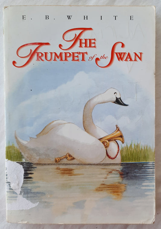 The Trumpet of the Swan E. B. White (Good, 2007, Pbk, 210 pages, Scholastic)