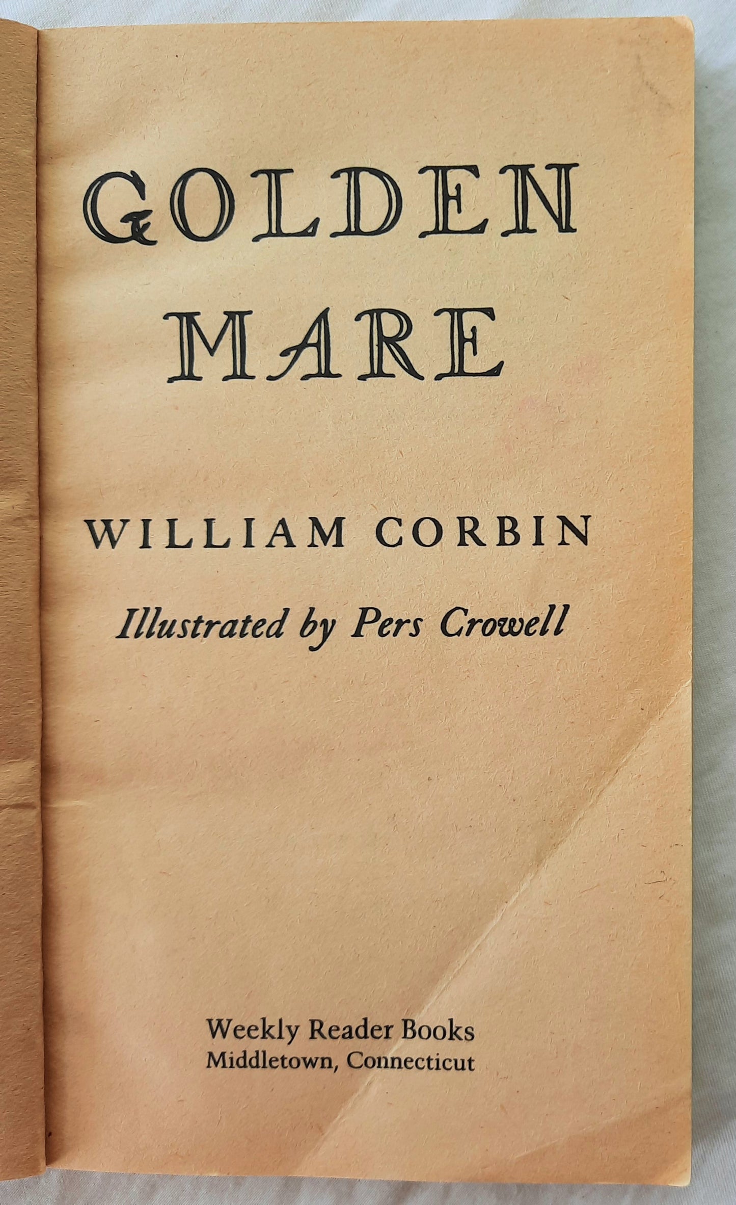 Golden Mare by William Corbin; Pers Crowell (Very Good, 1955, Pbk, 122 pages, Weekly Reader Books)