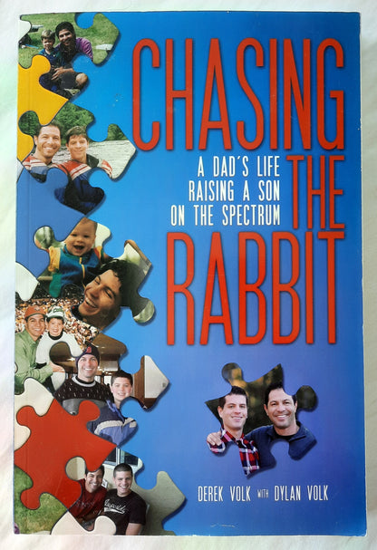 Chasing the Rabbit: A Dad's Life Raising a Son on the Spectrum by Derek Volk (Very good, 2015, Pbk, 282 pages, D&A Publishing)