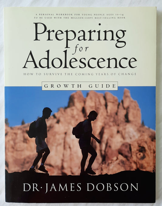 Preparing for Adolescence: Growth Guide Workbook by Dr. James Dobson (Very good, 2000, Pbk, 88 pages, Gospel Light)