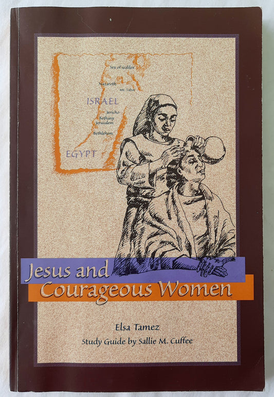 Jesus and Courageous Women by Elsa Tamez; Sallie M. Cuffee (Very good, 2001, PBk, 182 pages, General Board of Global Ministries)