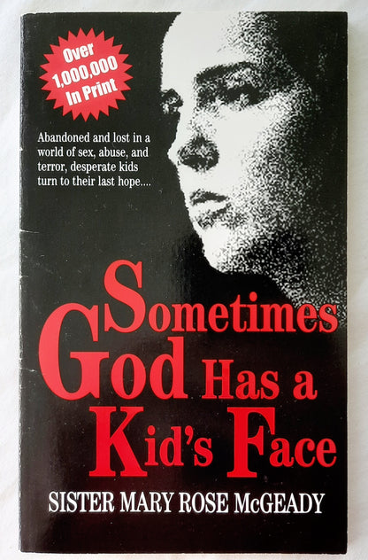 Sometimes God Has a Kid's Face by Sister Mary Rose McGeady (Very good, 2010, Pbk, 111 pages, Covenant House)