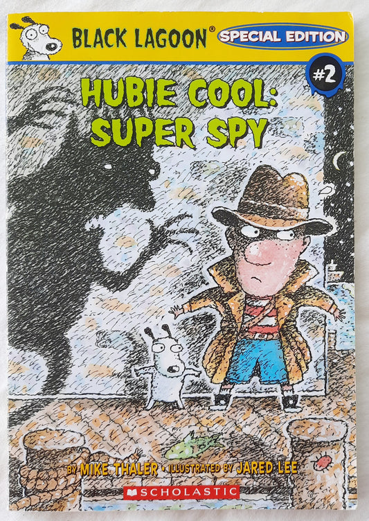 Black Lagoon Special Edition: Hubie Cool Super Spy by Mike Thaler; Jared Lee (Good, 2016, Pbk, Scholastic)