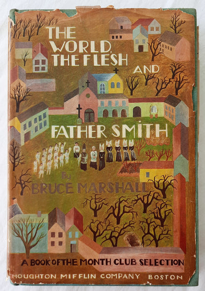 The World, the Flesh and Father Smith by Bruce Marshall (Good, 1945, HC, 191 pages, Houghton Mifflin Co.)