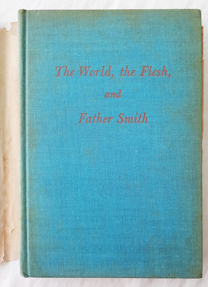 The World, the Flesh and Father Smith by Bruce Marshall (Good, 1945, HC, 191 pages, Houghton Mifflin Co.)