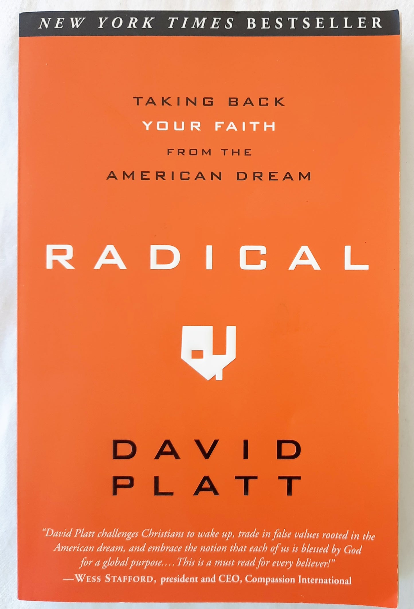 Radical: Taking Back Your Faith from the American Dream by David Platt (Very good, 2010, Pbk, 231 pages, Multnomah)