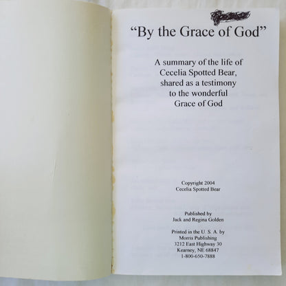 By the Grace of God by Cecelia Spotted Bear; Regina Golden (Very good, 2004, Pbk, 113 pages, Morris Publishing) RARE